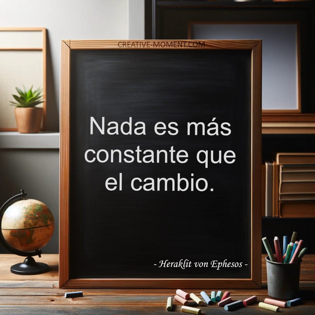 Nada es más constante que el cambio